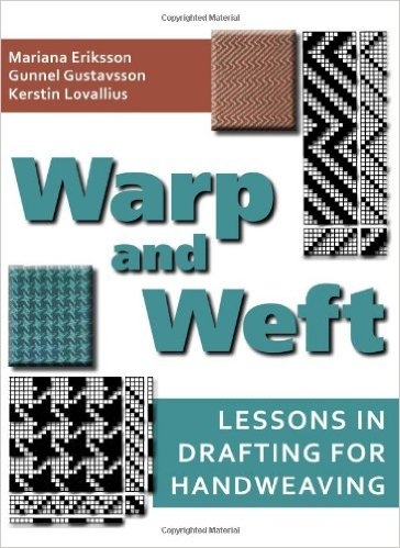 Warp and Weft: Lessons in Drafting for Handweaving OUT OF STOCK | Books